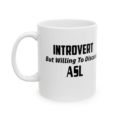 White mug with black text 'Introvert But Willing To Discuss ASL' on a white background