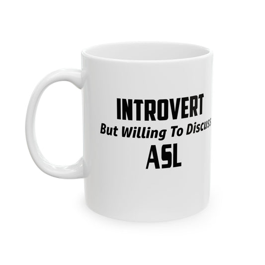 White mug with black text 'Introvert But Willing To Discuss ASL' on a white background