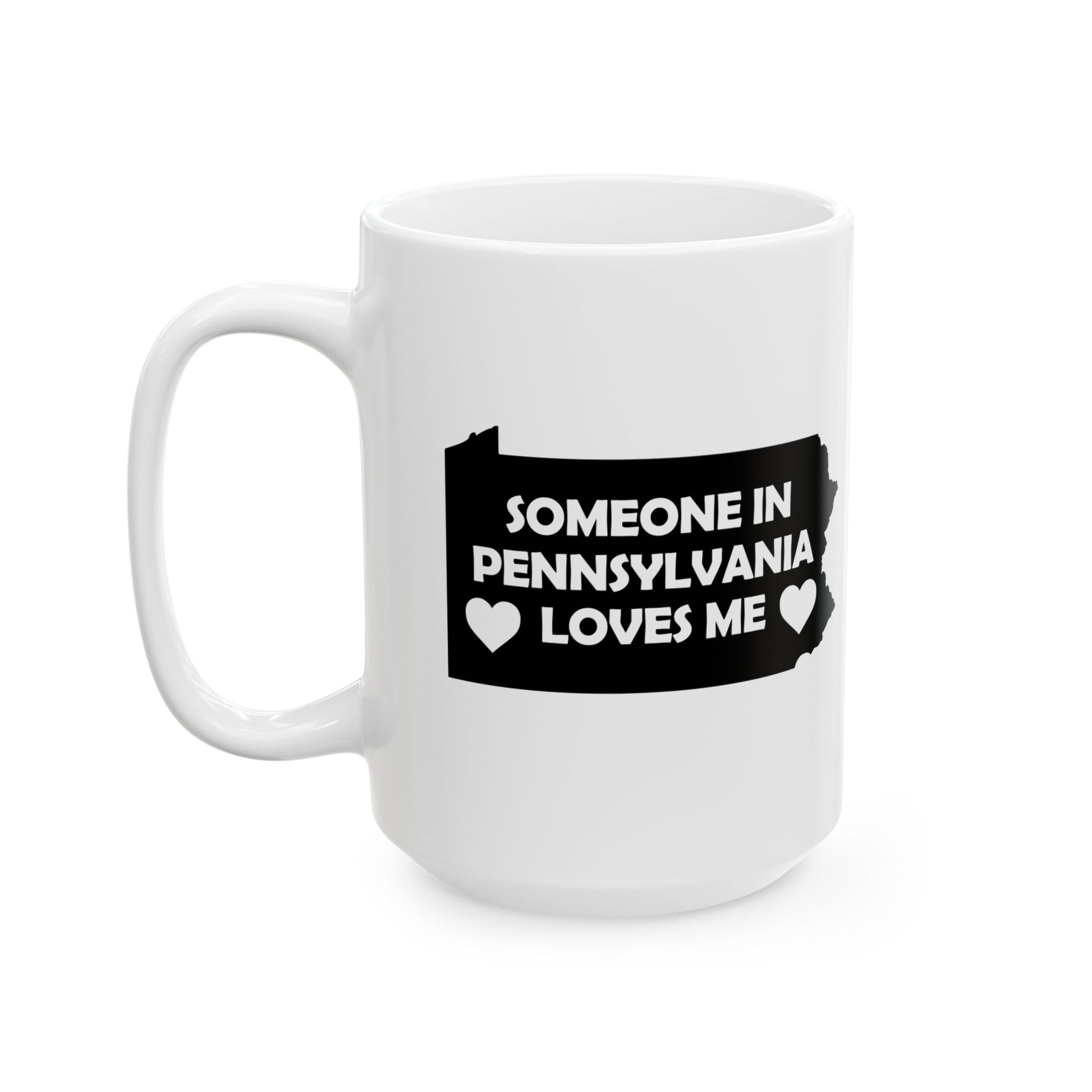 White mug with black text 'Someone in Pennsylvania loves me' on a white background