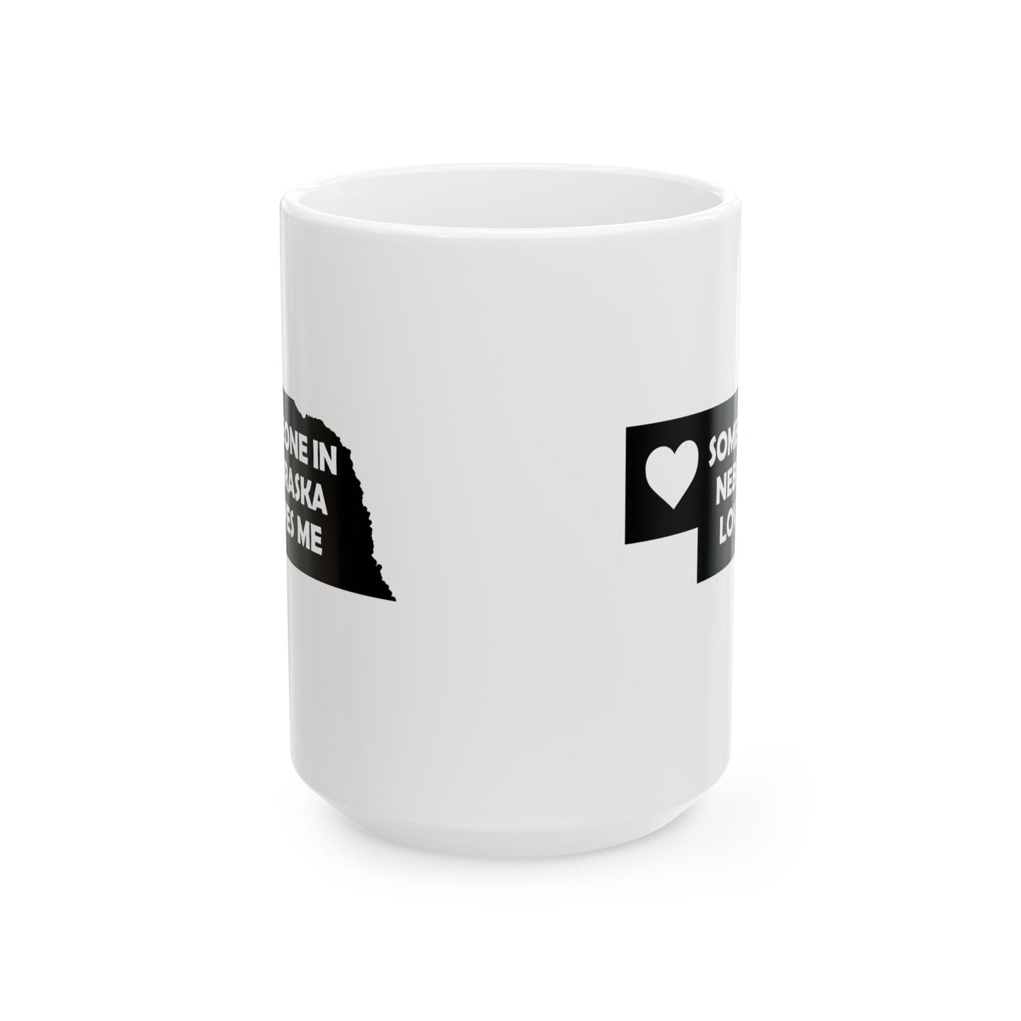 Someone In Nebraska Loves Me Mug