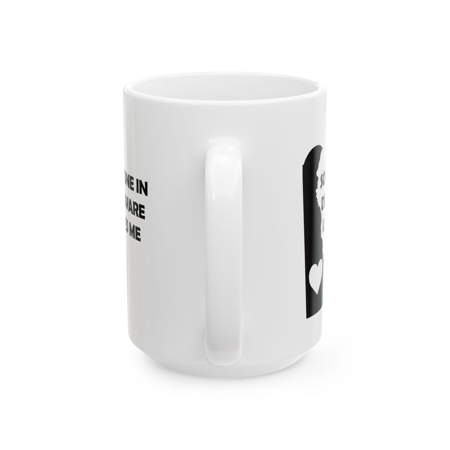 Someone In Delaware Loves Me Mug