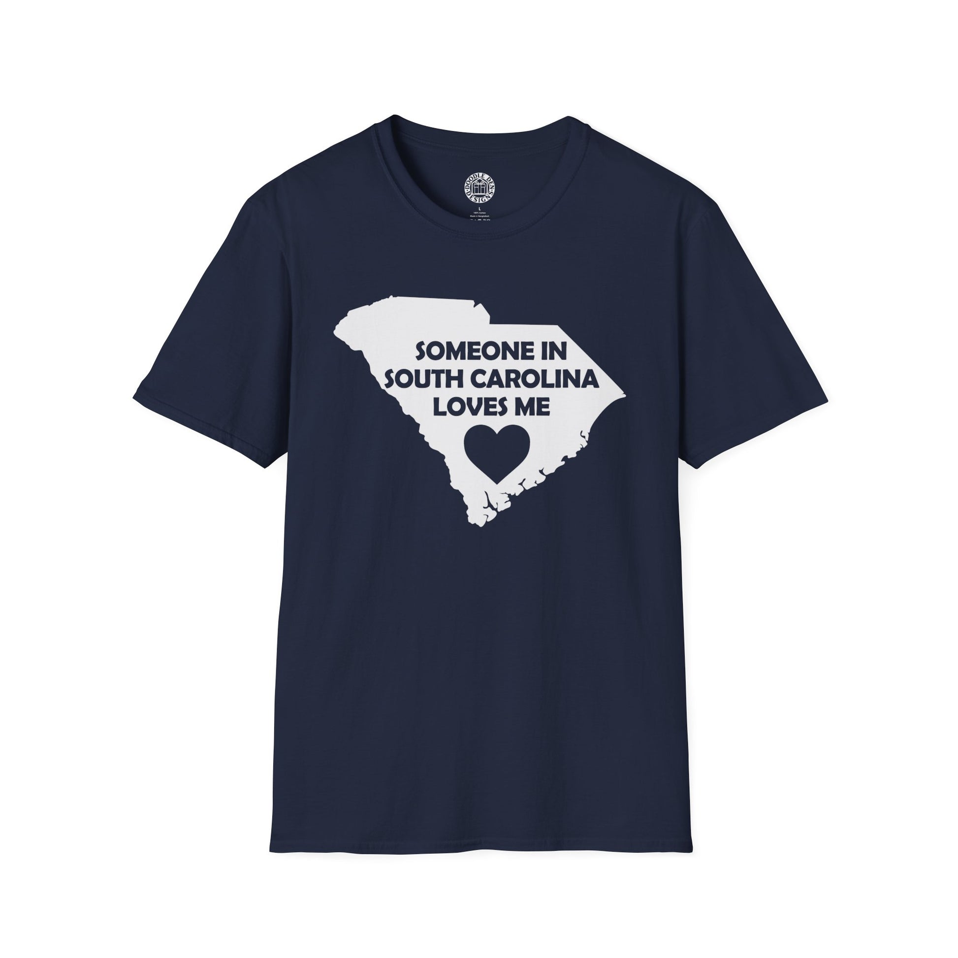 Navy blue t-shirt with a white graphic of South Carolina and text on a white background with text  Someone In South Carolina Loves Me