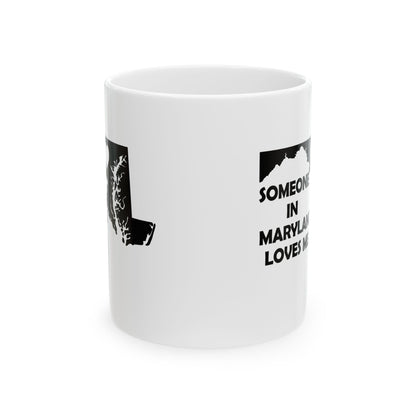 Someone In Maryland Loves Me Mug