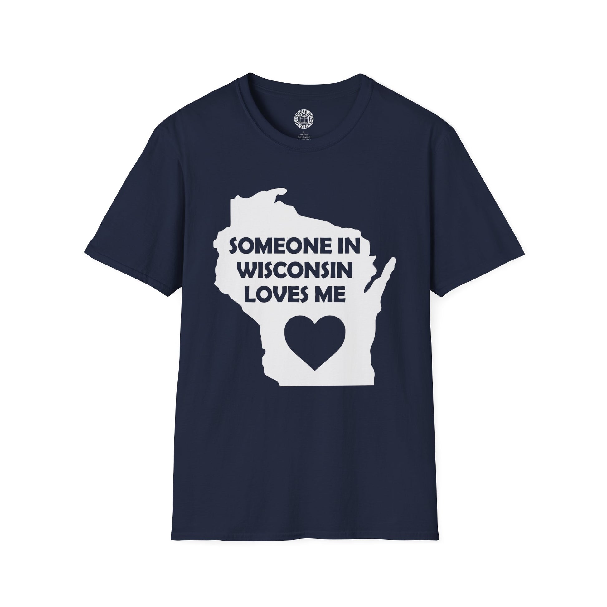 Navy blue t-shirt with a graphic of Wisconsin and text 'Someone in Wisconsin loves me' on a white background