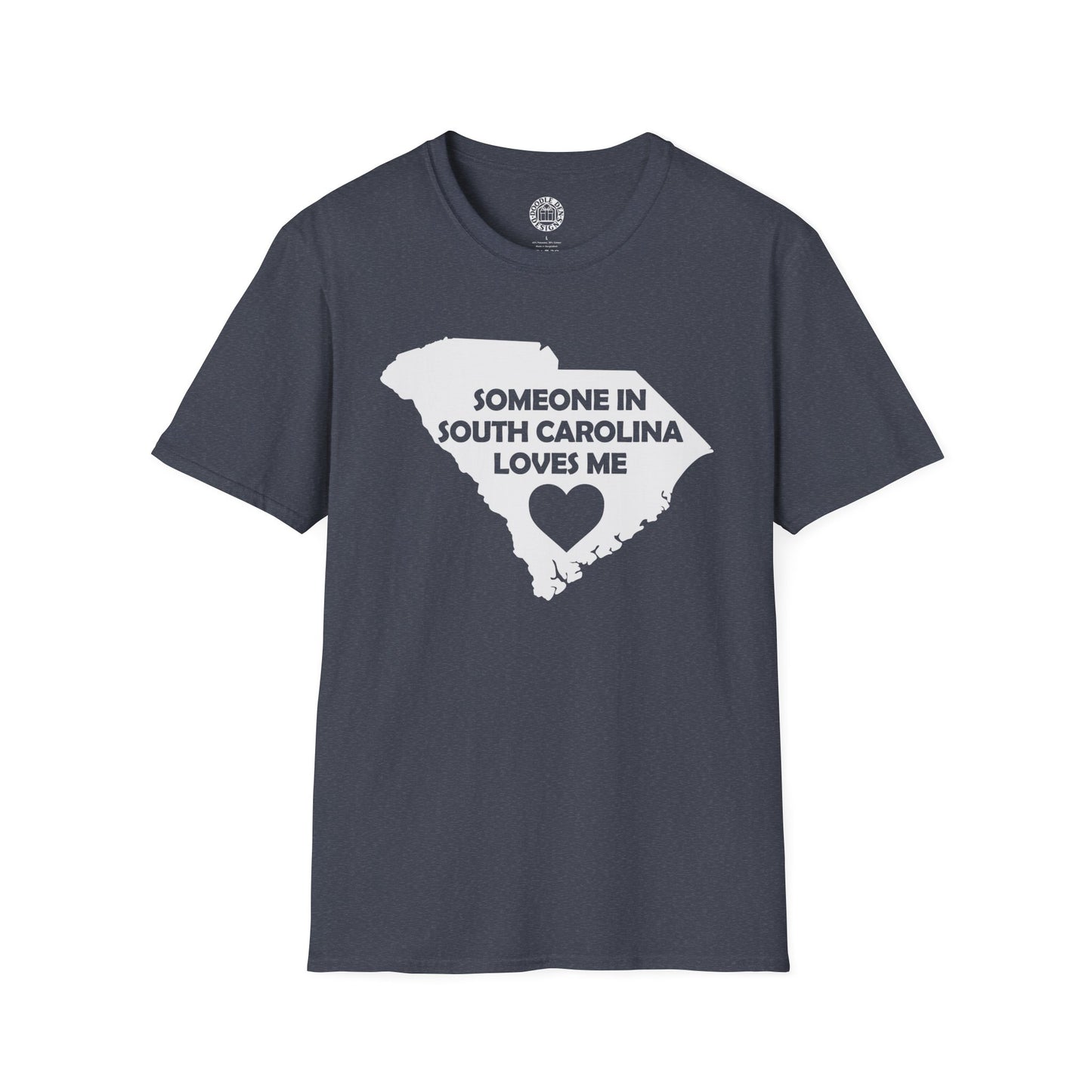 Navy blue t-shirt with white text and heart graphic on a white background with text  Someone In South Carolina Loves Me