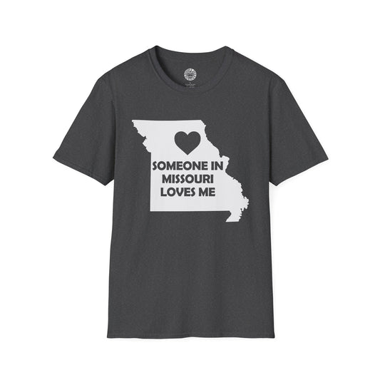 Dark gray t-shirt with a white graphic of Missouri and text 'Someone in Missouri loves me' on a white background