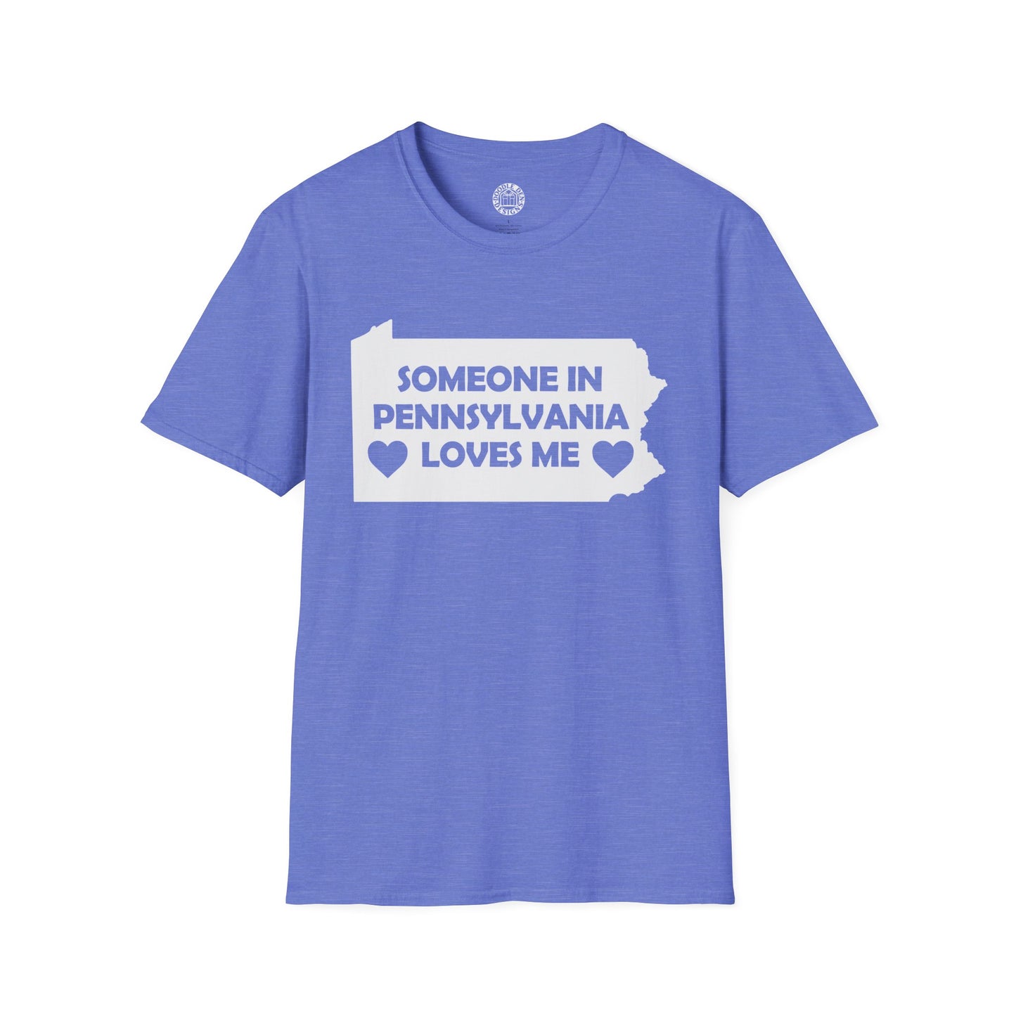 Blue t-shirt with white text and Pennsylvania outline on a white background with text  Someone In Pennsylvania Loves Me