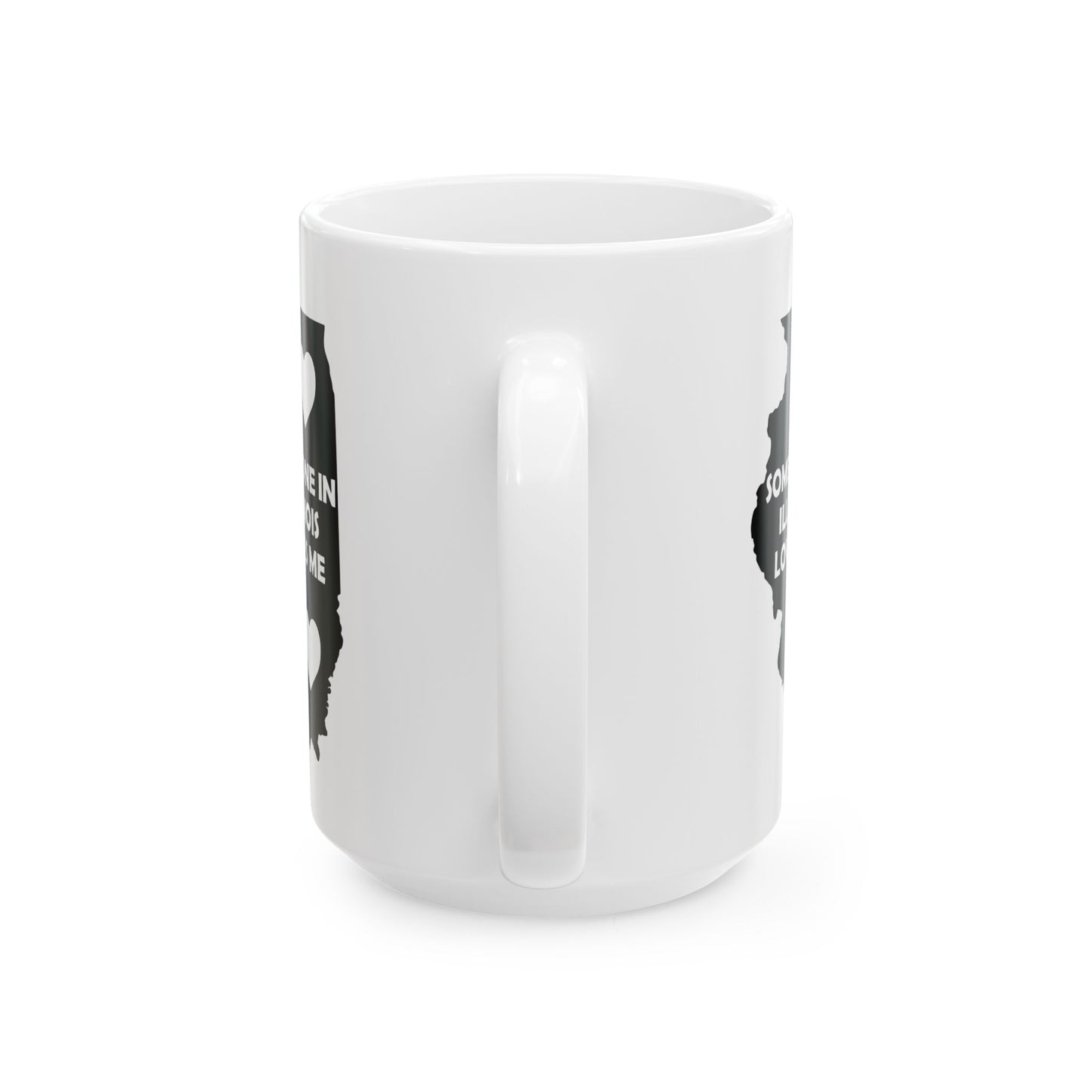 Someone In Illinois Loves Me Mug