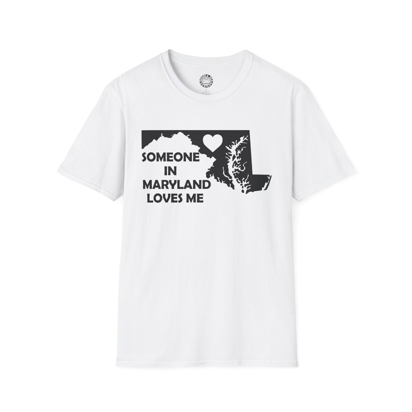 White t-shirt with black graphic and text 'Someone in Maryland loves me' on a white background