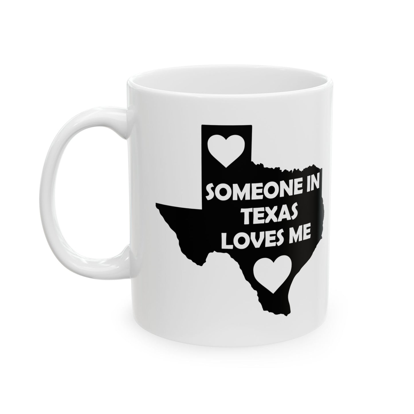 White mug with black Texas outline and text 'Someone in Texas loves me' on a white background