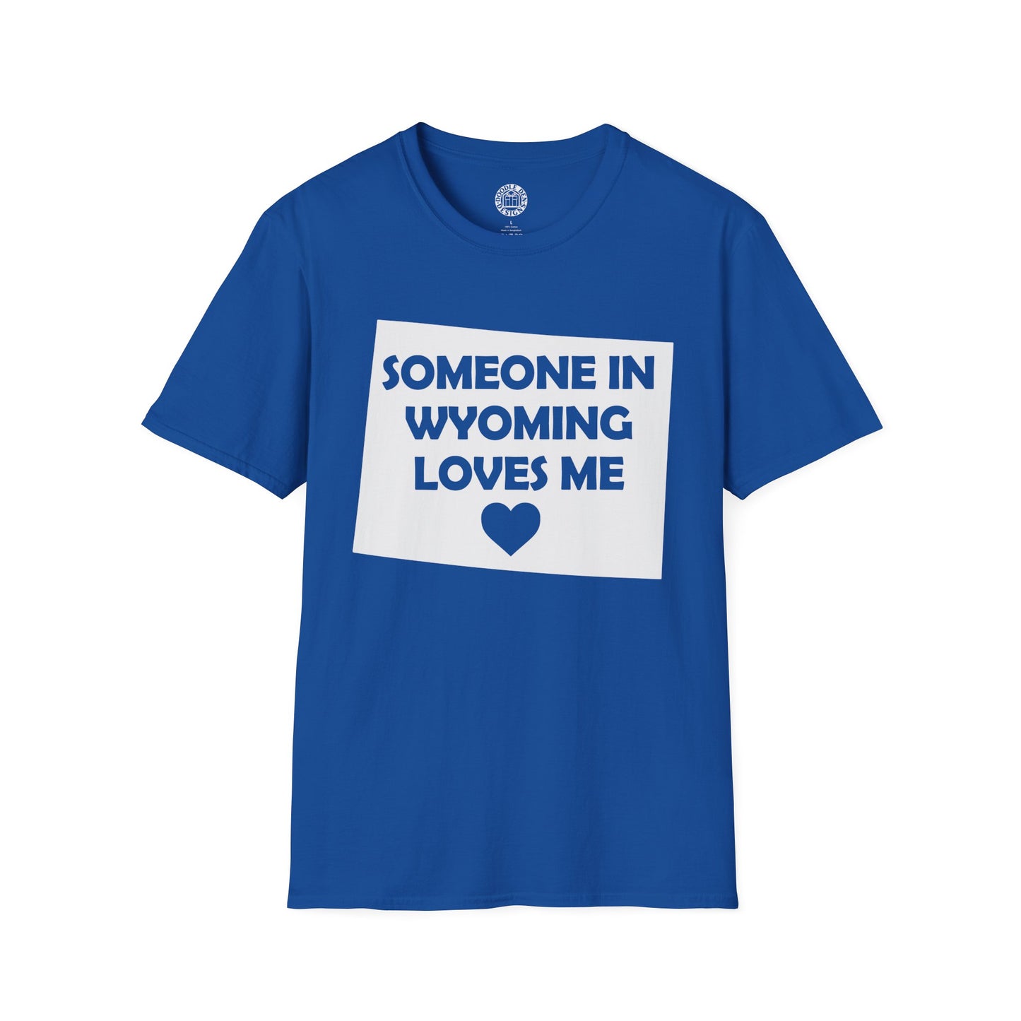 Blue t-shirt with 'Someone in Wyoming loves me' text and heart graphic on a white background