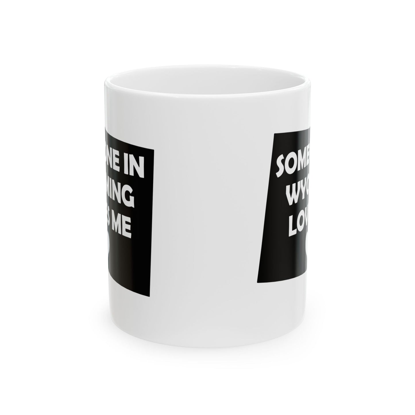 Someone In Wyoming Loves Me Mug