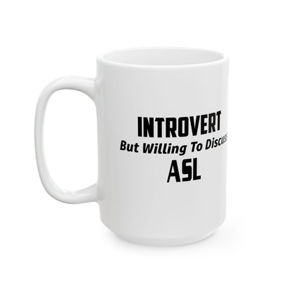 White mug with black text 'Introvert But Willing To Discuss ASL' on a white background