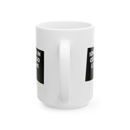 Someone In Colorado Loves Me Mug