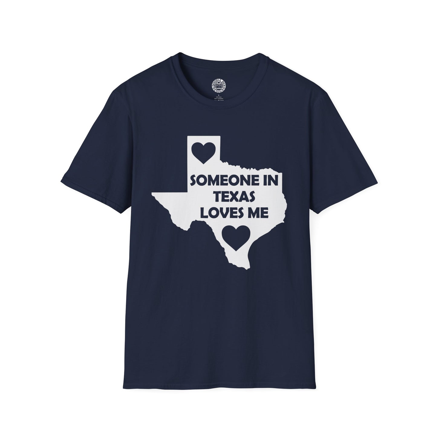 Navy blue t-shirt with a white graphic of Texas and text 'SOMEONE IN TEXAS LOVES ME' on a white background