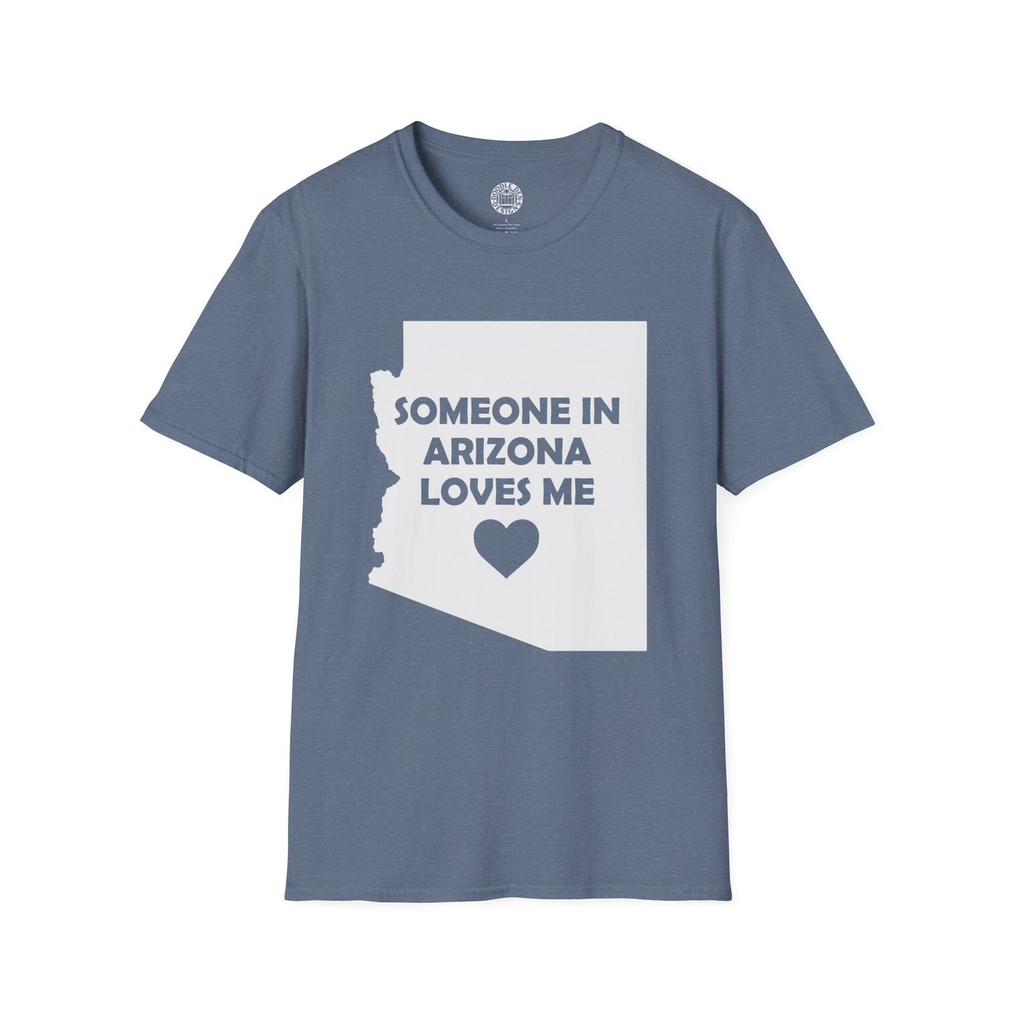 Blue t-shirt with 'Someone in Arizona loves me' graphic on a white background