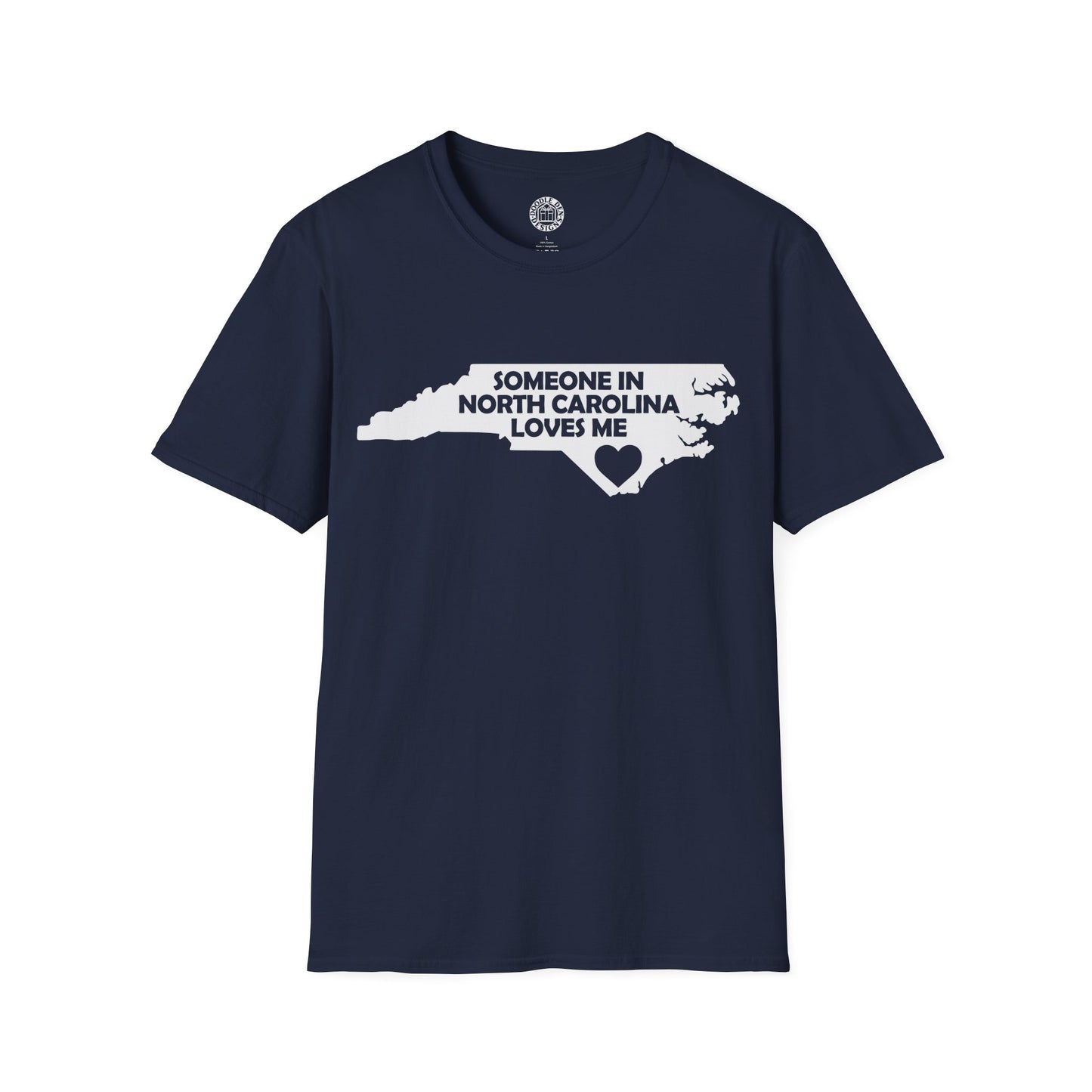 Navy blue t-shirt with white graphic and text on a white background with text  Someone In North Carolina Loves Me