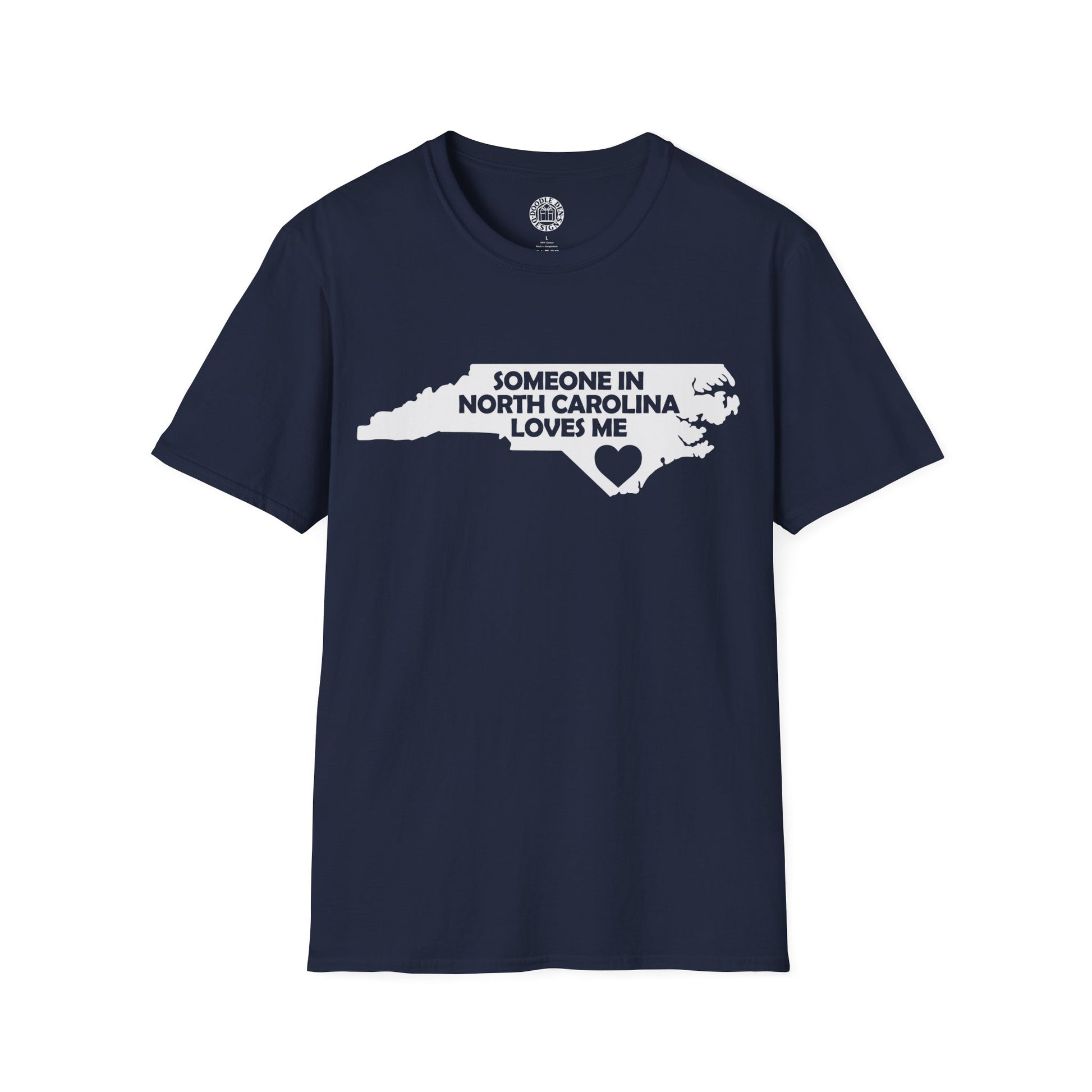 Navy blue t-shirt with white graphic and text on a white background with text  Someone In North Carolina Loves Me