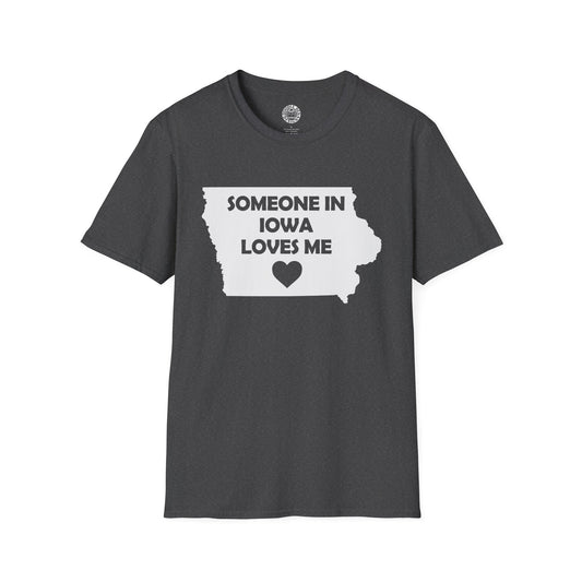 Dark gray t-shirt with 'Someone in Iowa loves me' graphic on a white background