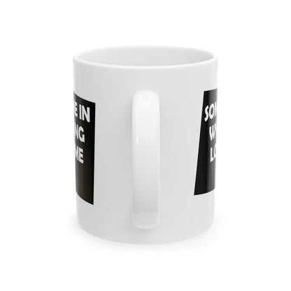 Someone In Wyoming Loves Me Mug